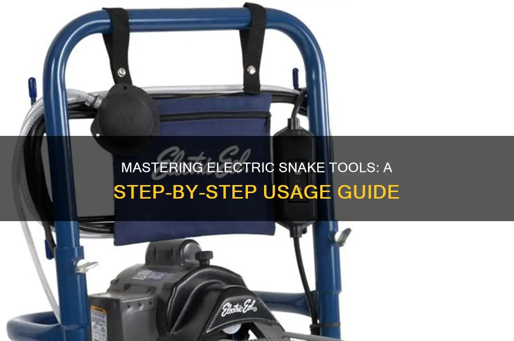 how to use an electric snake