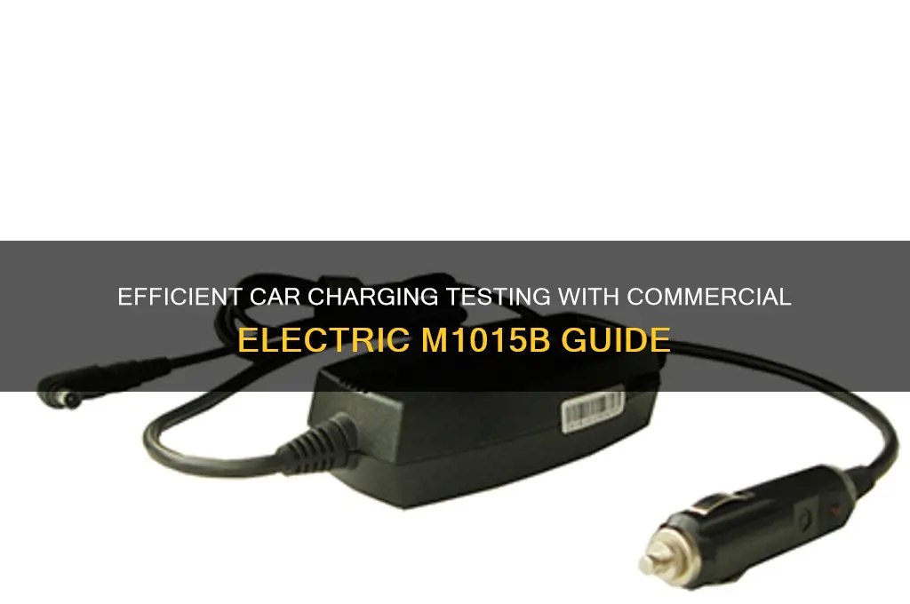 how to use commercial electric m1015b for car testing charging