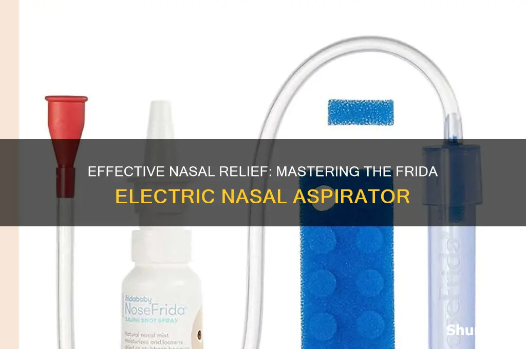 how to use frida electric nasal aspirator
