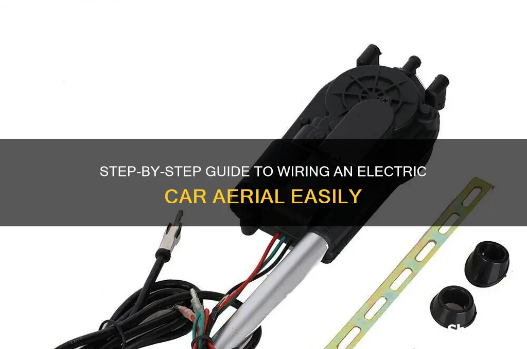 how to wire an electric car aerial