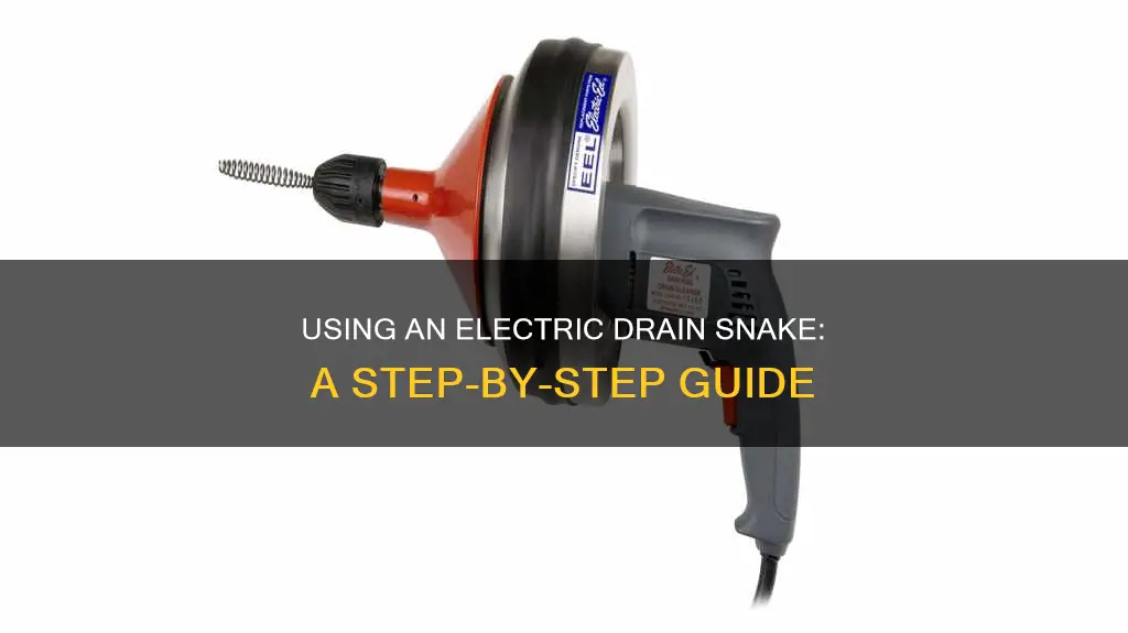 how to you an electric drain snake