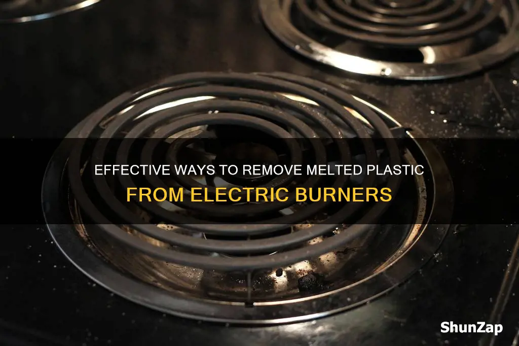 how toget melted plstic off electric burner