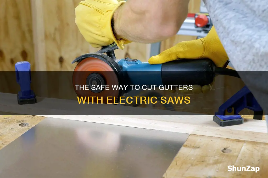 how too cut gudders with electric saw