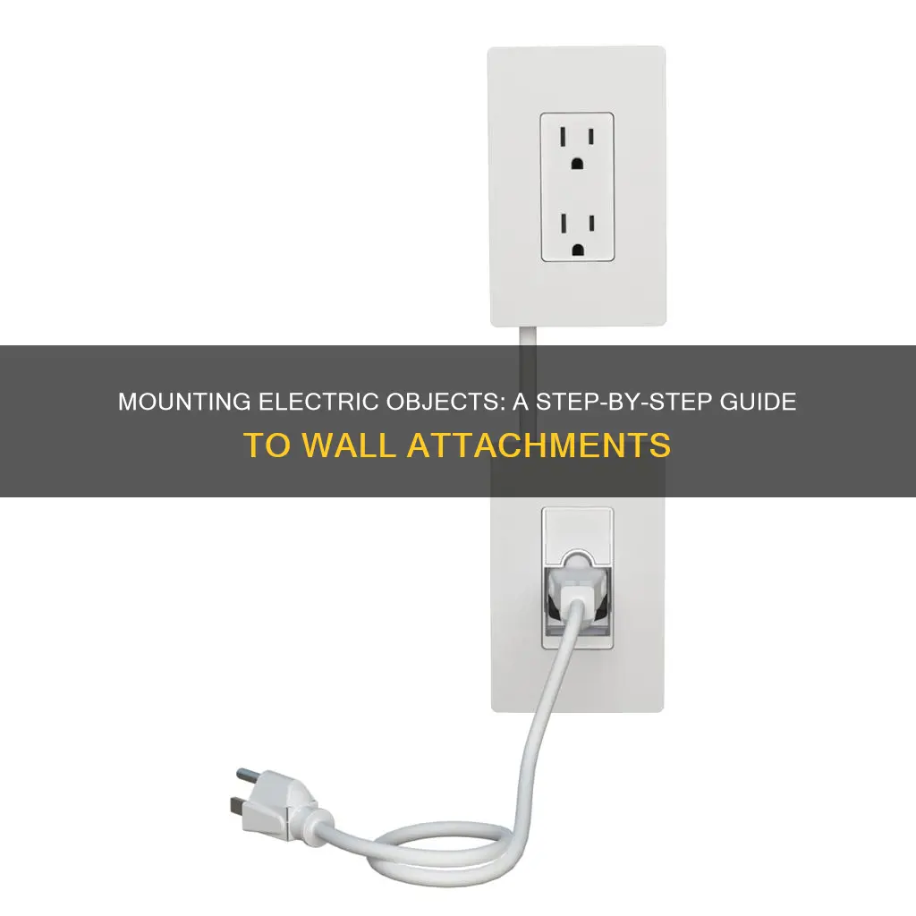 how top attach electric objects to wall