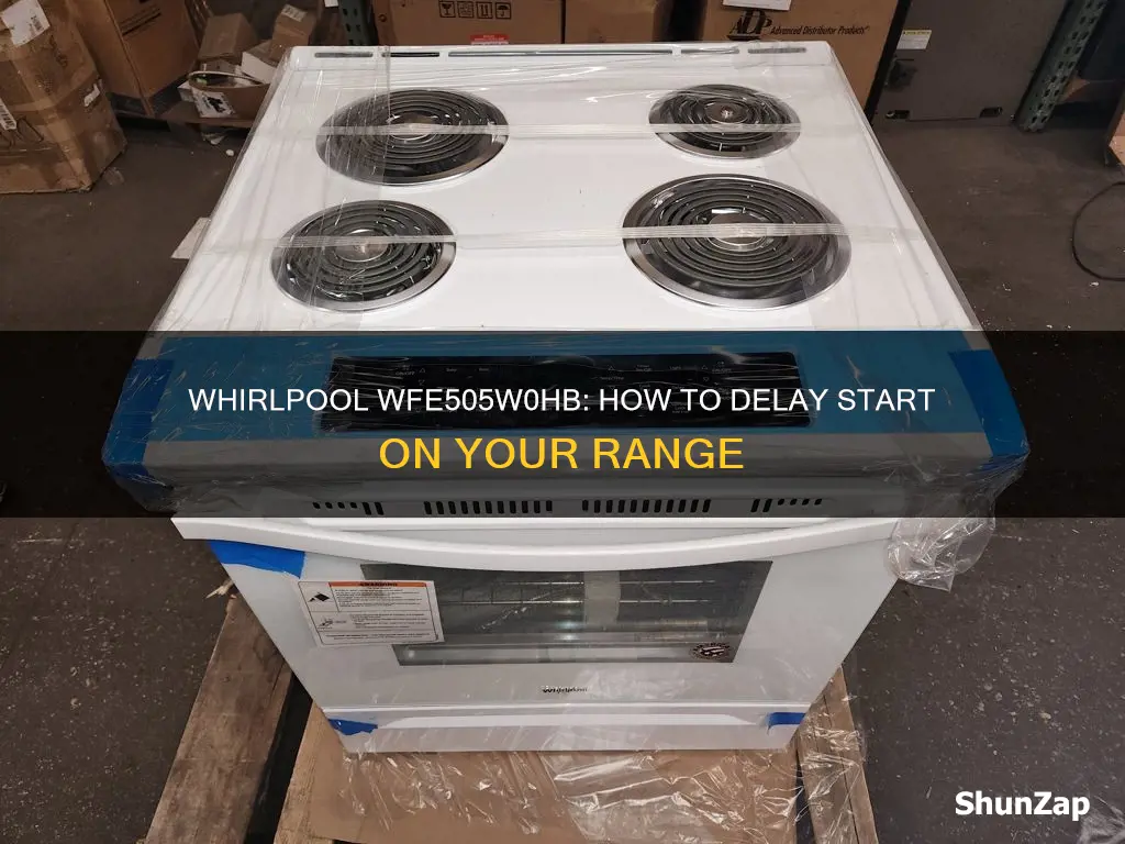 how whirlpool wfe505w0hb electric range delay start
