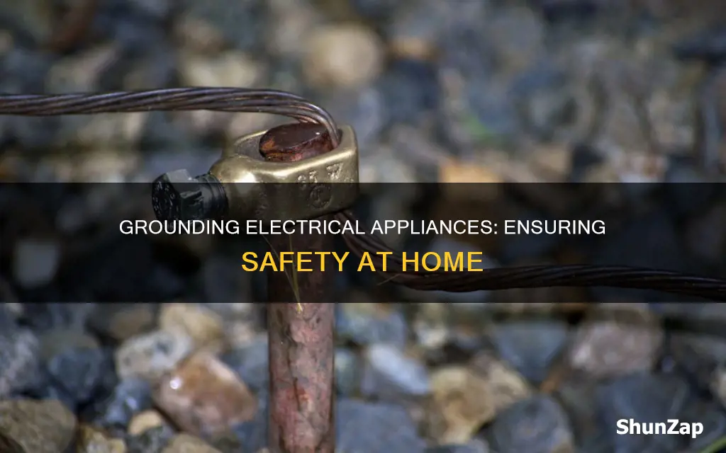 how would you ground an electrical appliance