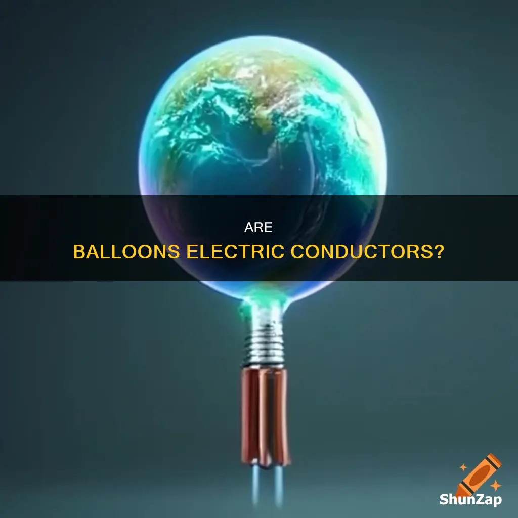 is a balloon a conductor of electricity
