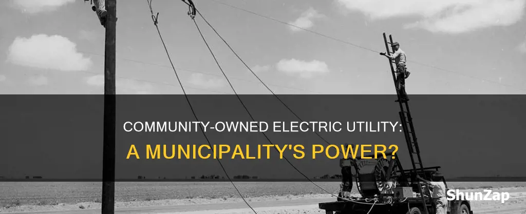 is a community-owned electric utility company a municipality