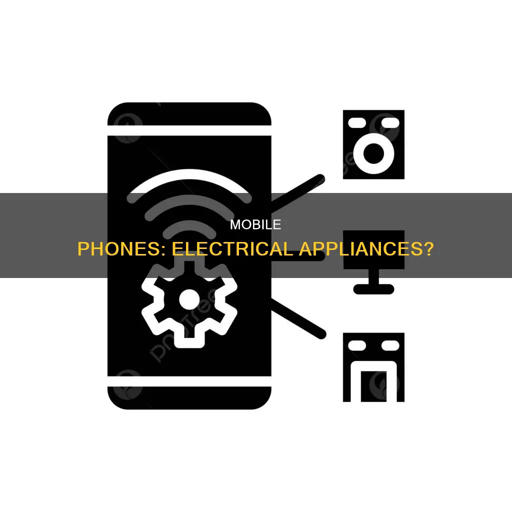 is a mobile phone an electrical appliance
