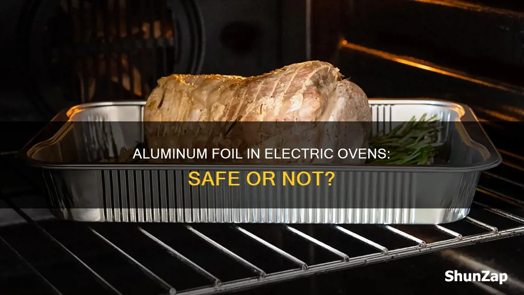 is aluminium foil safe in electric oven