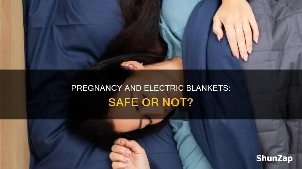 is an electric blanket bad for pregnancy