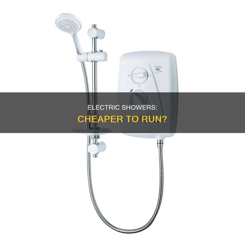 is an electric shower cheaper to run