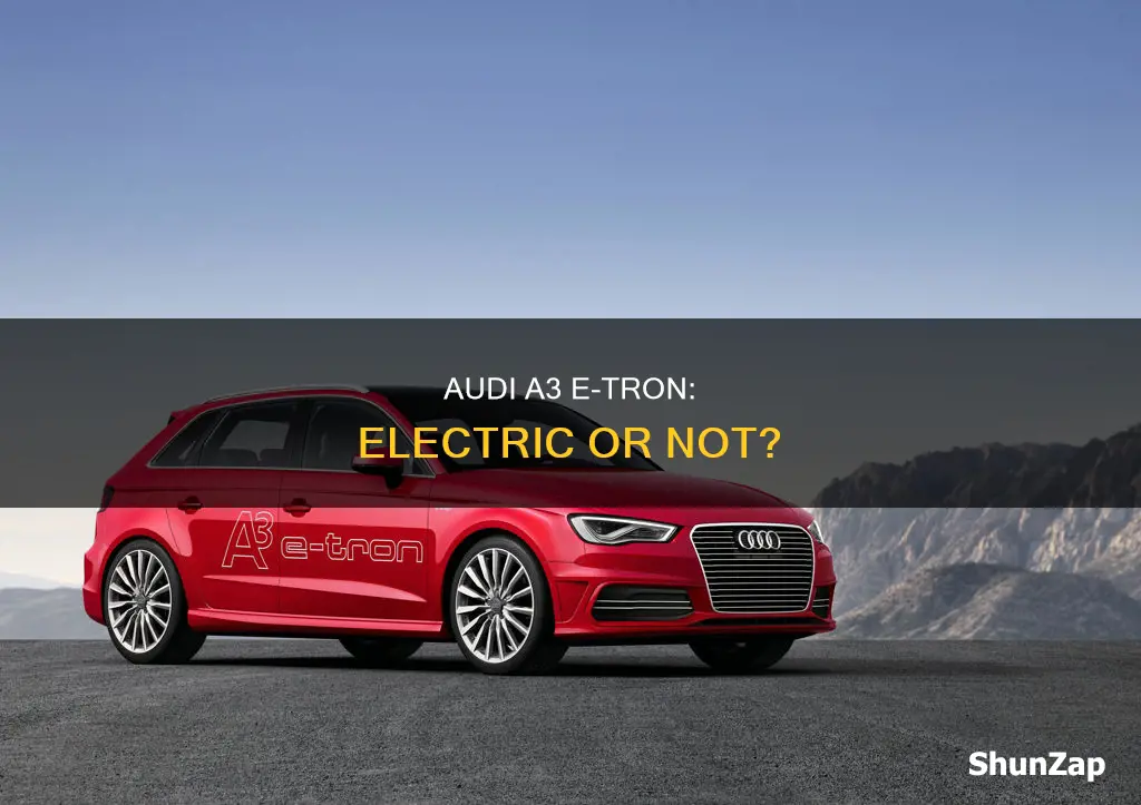 is audi a3 e tron fully electric