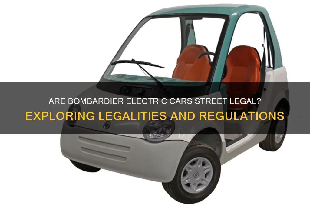 is bombardier electric cars street legal