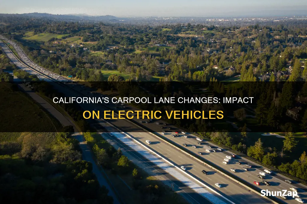 is califotnia eliminating carpool lanes for electric vehicles