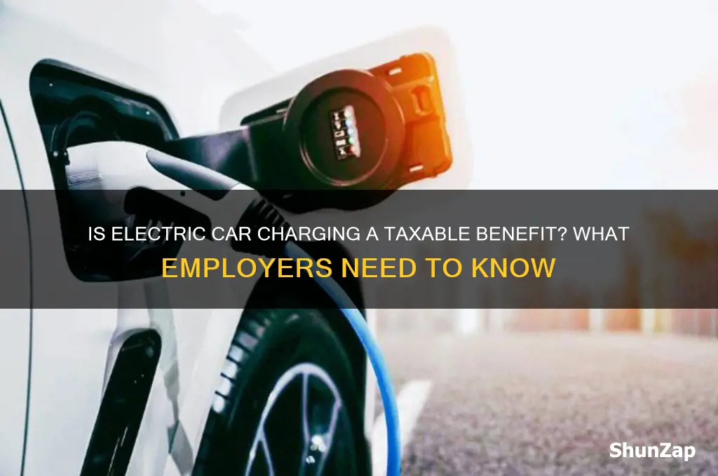 is electric car charging a taxable benefit
