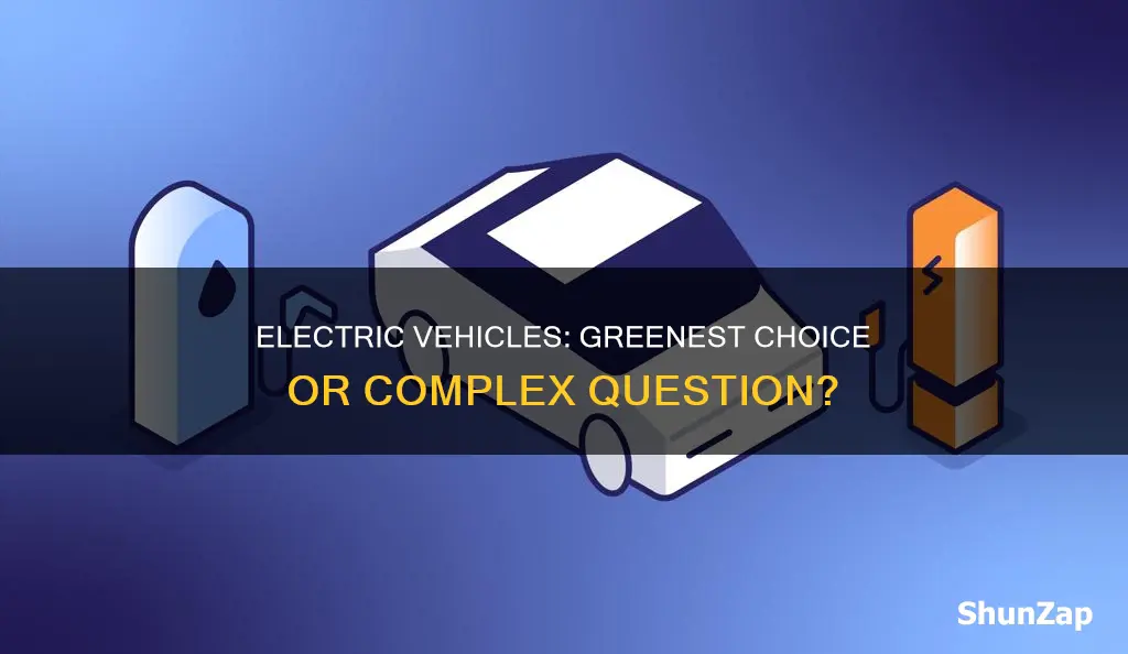 is electric vehicle the greenest choice