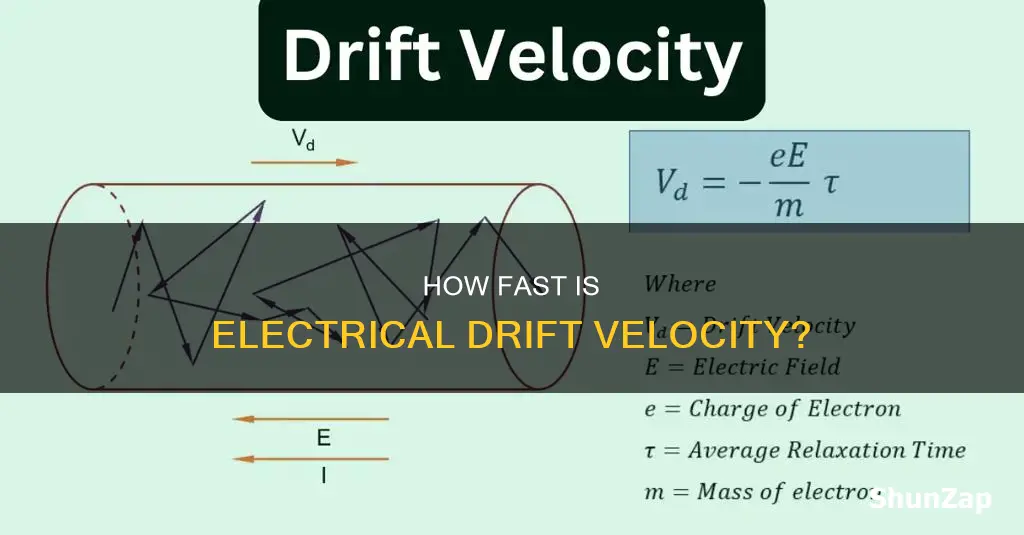 is electrical drift velocity fast or slow