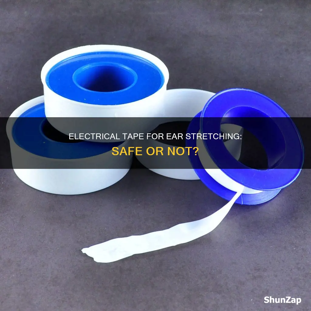 is electrical tape safe for ear stretching