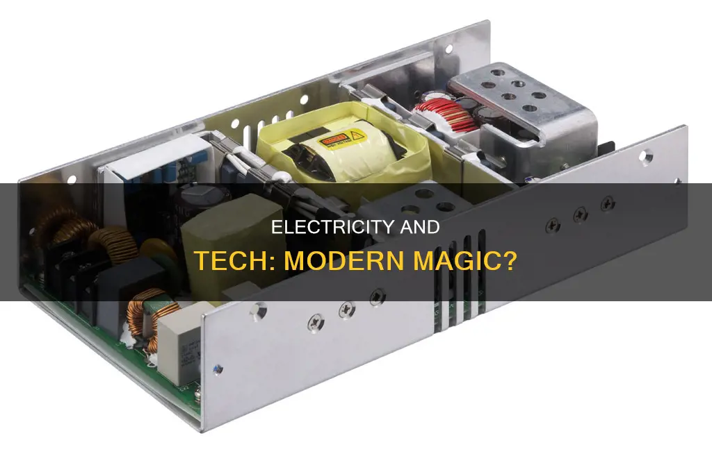 is electricity and technology basically just magic