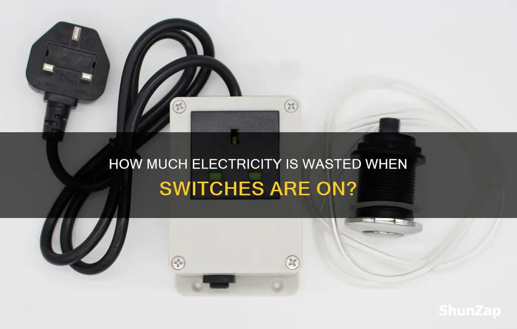 is electricity wasted when switch is on