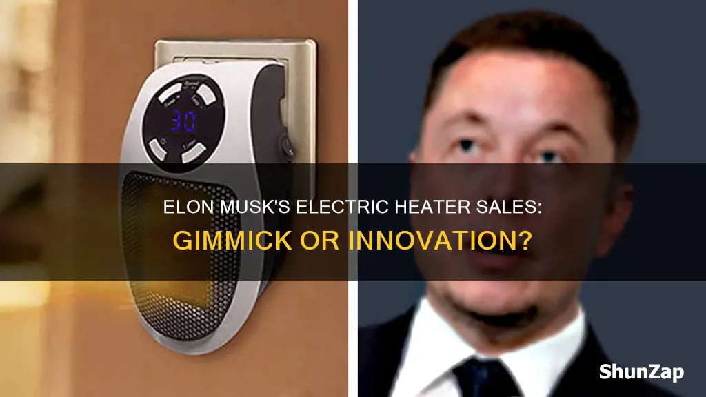 is elon musk really selling electric heaters