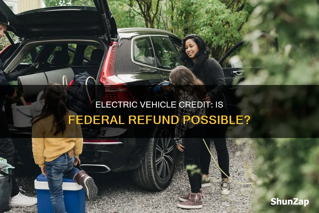 is federal electric vehicle credit refundable