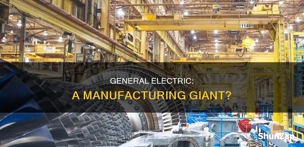 is general electric a manufacturing company