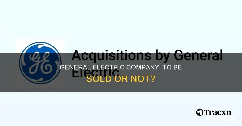 is general electric company being sold