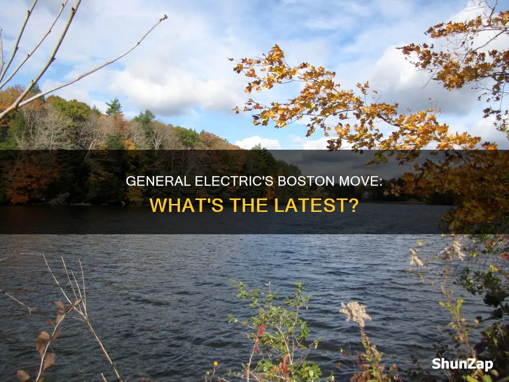 is general electric still moving to boston
