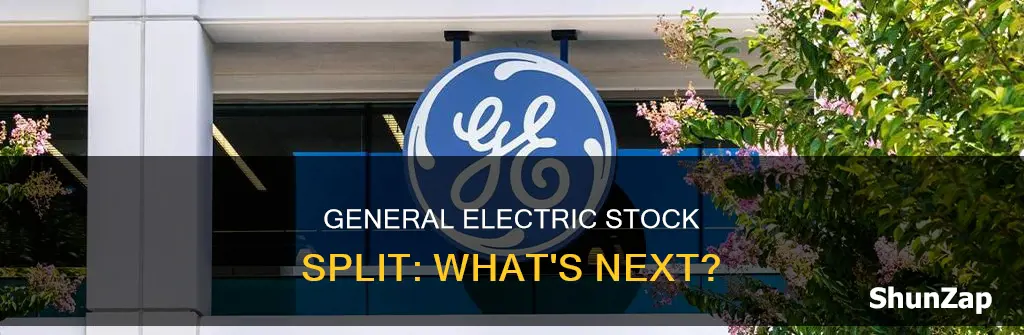 is general electric stock going to split