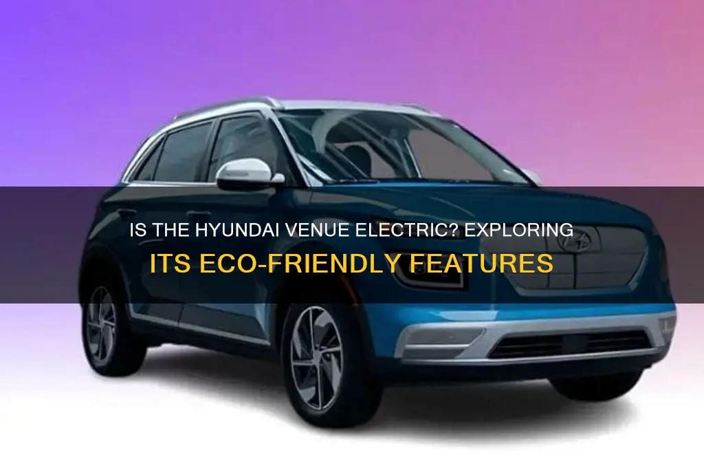 is hyundai venue electric car