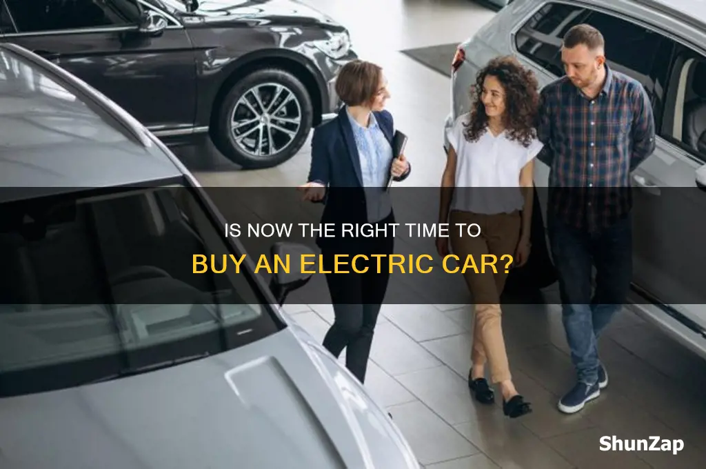 is it a good time to buy an electric car
