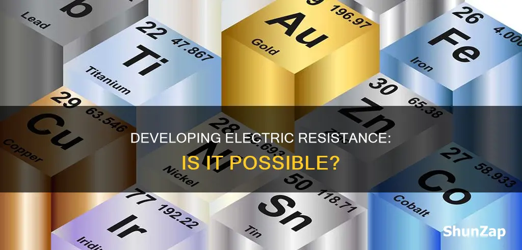 is it possible to develoo electricity resistance