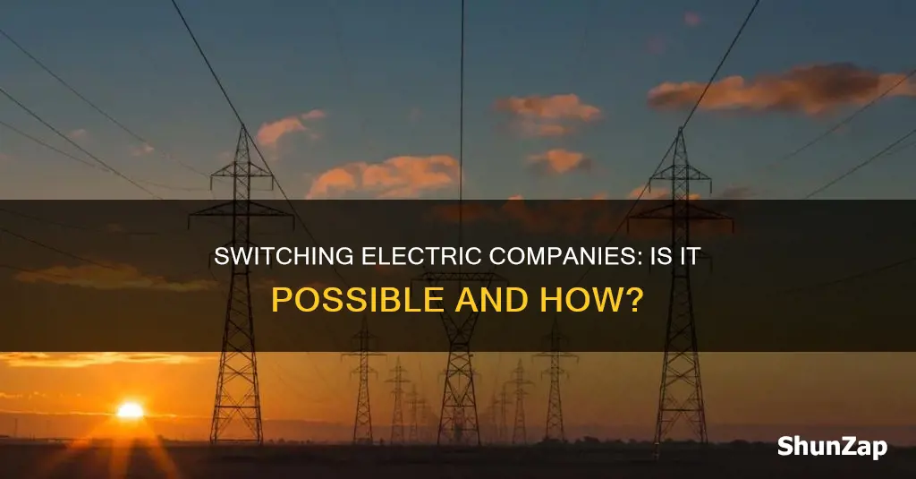 is it possible to switch electric companies
