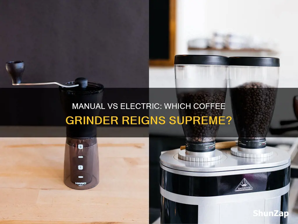 is manual or electric coffee grinder better
