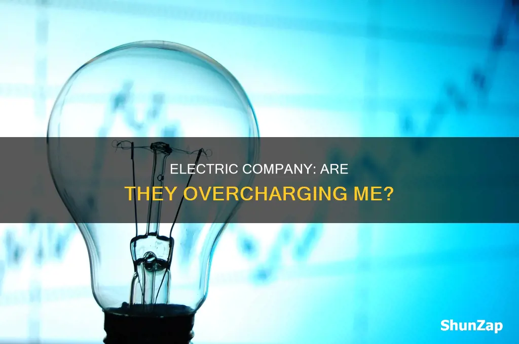 is my electric company screwing me