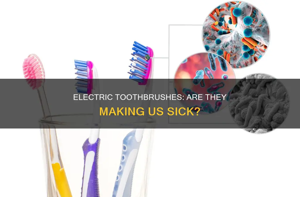is my electric toothbrush making me sick