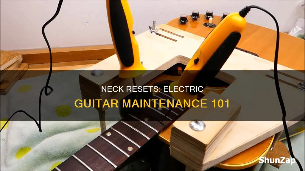 is neck resets common with electric guitars