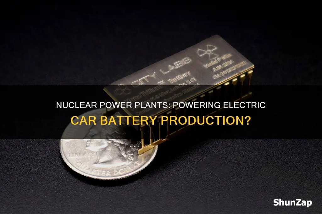 is nuclear power plants used to produce electric car batteries