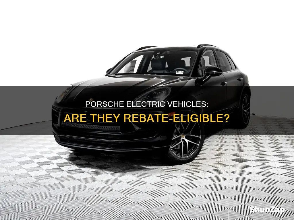 is porsche eligible for electric vehicles rebate