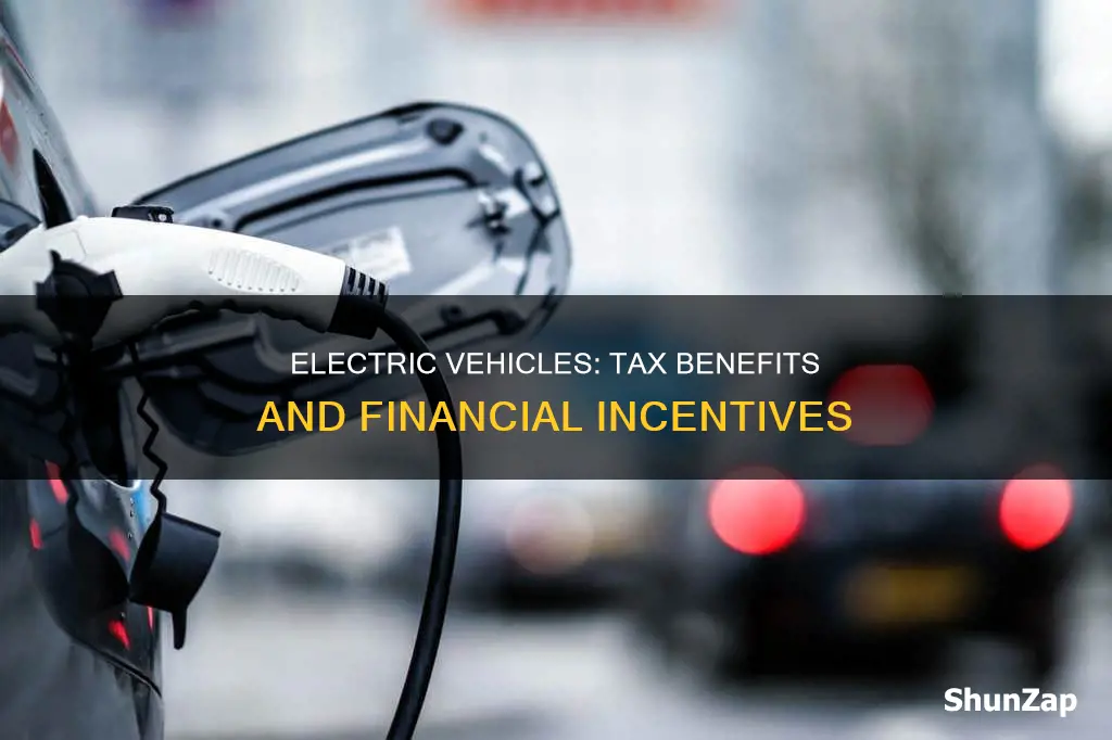 is tehre tax benefits for having electric vehicles