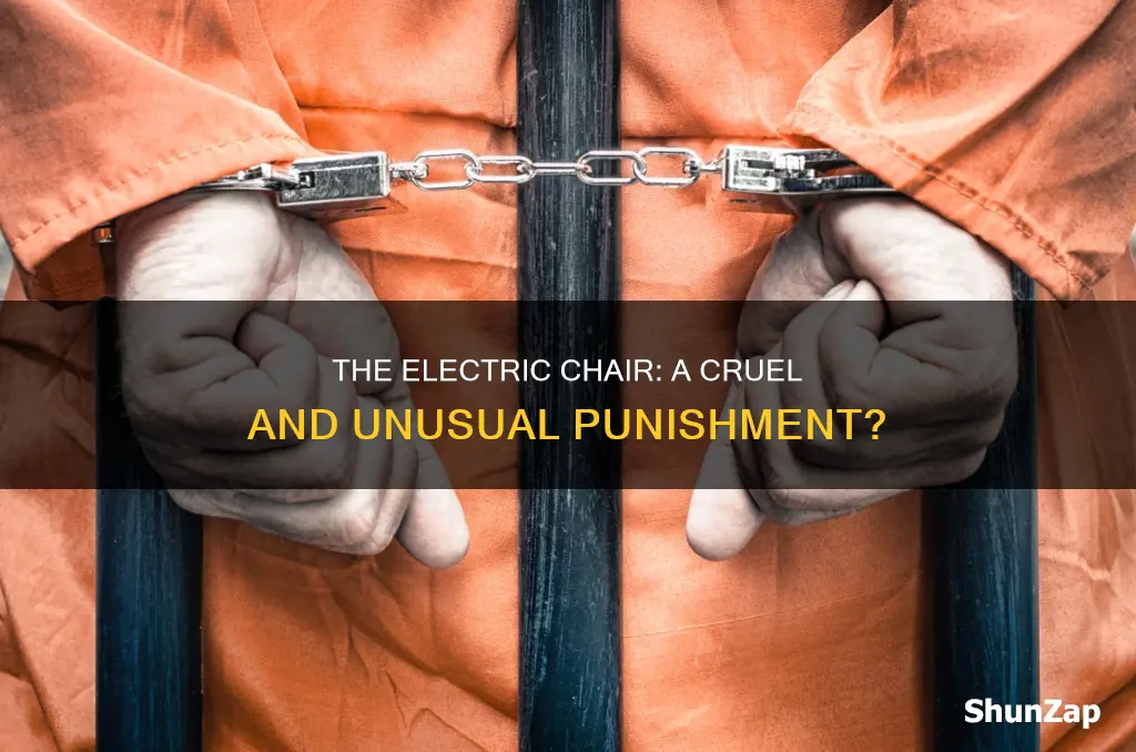 is the electric chair cruel and unusual