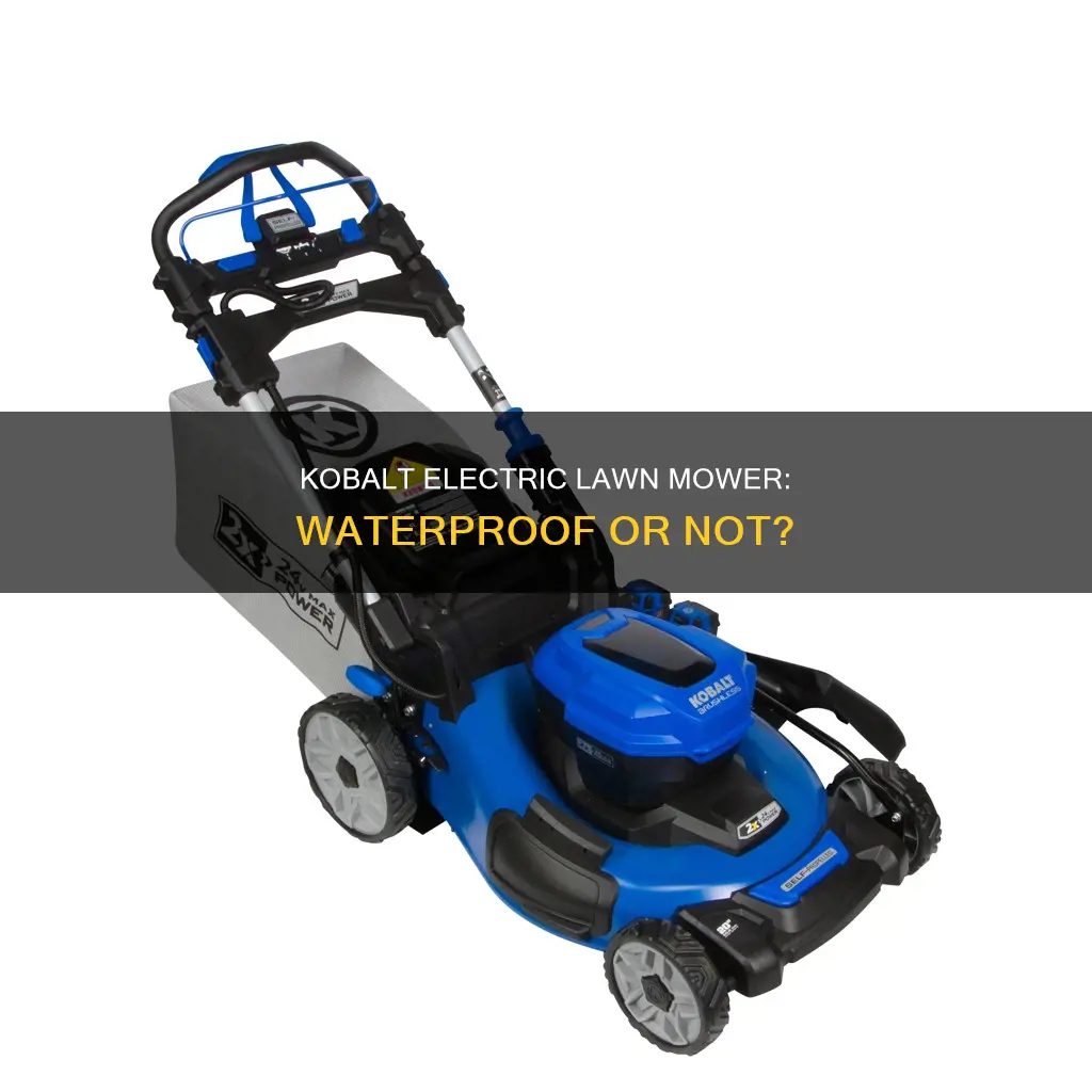 is the kobalt electric lawn mower waterproof