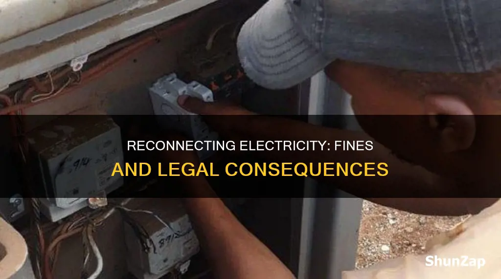 is there a fine for reconnecting electricity