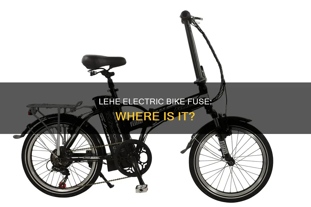 is there a fuse in the lehe electric bike