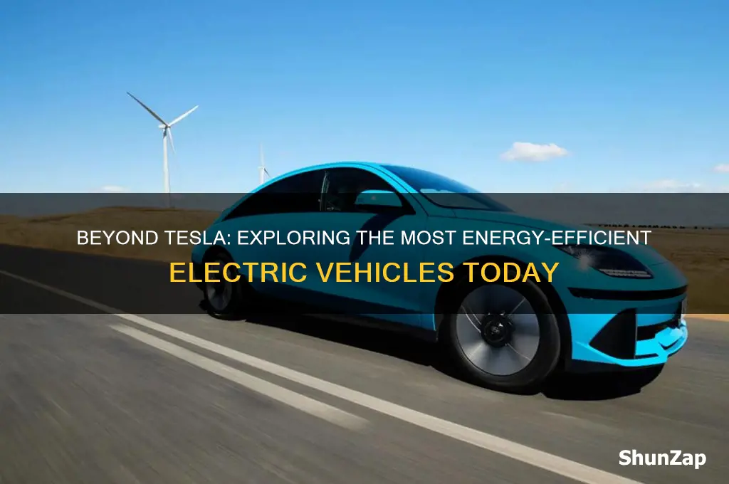 is there a more electric efficient car than the tesla