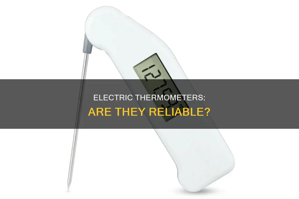 is there a more reliable electric thermometer