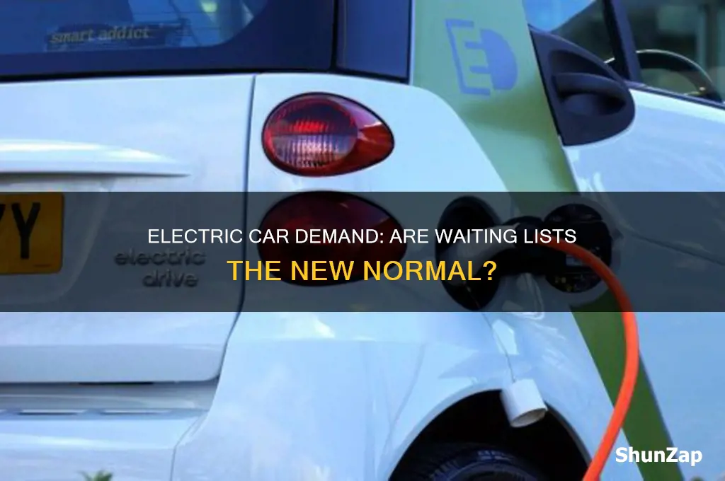 is there a waiting list for electric cars