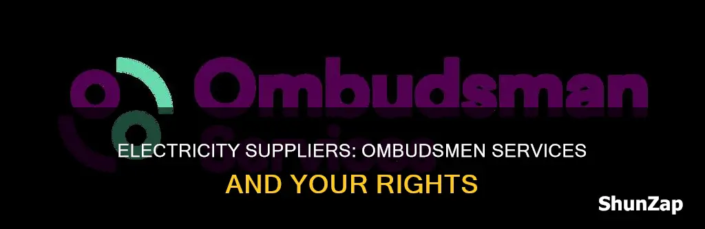 is there an ombudsman for electricity suppliers